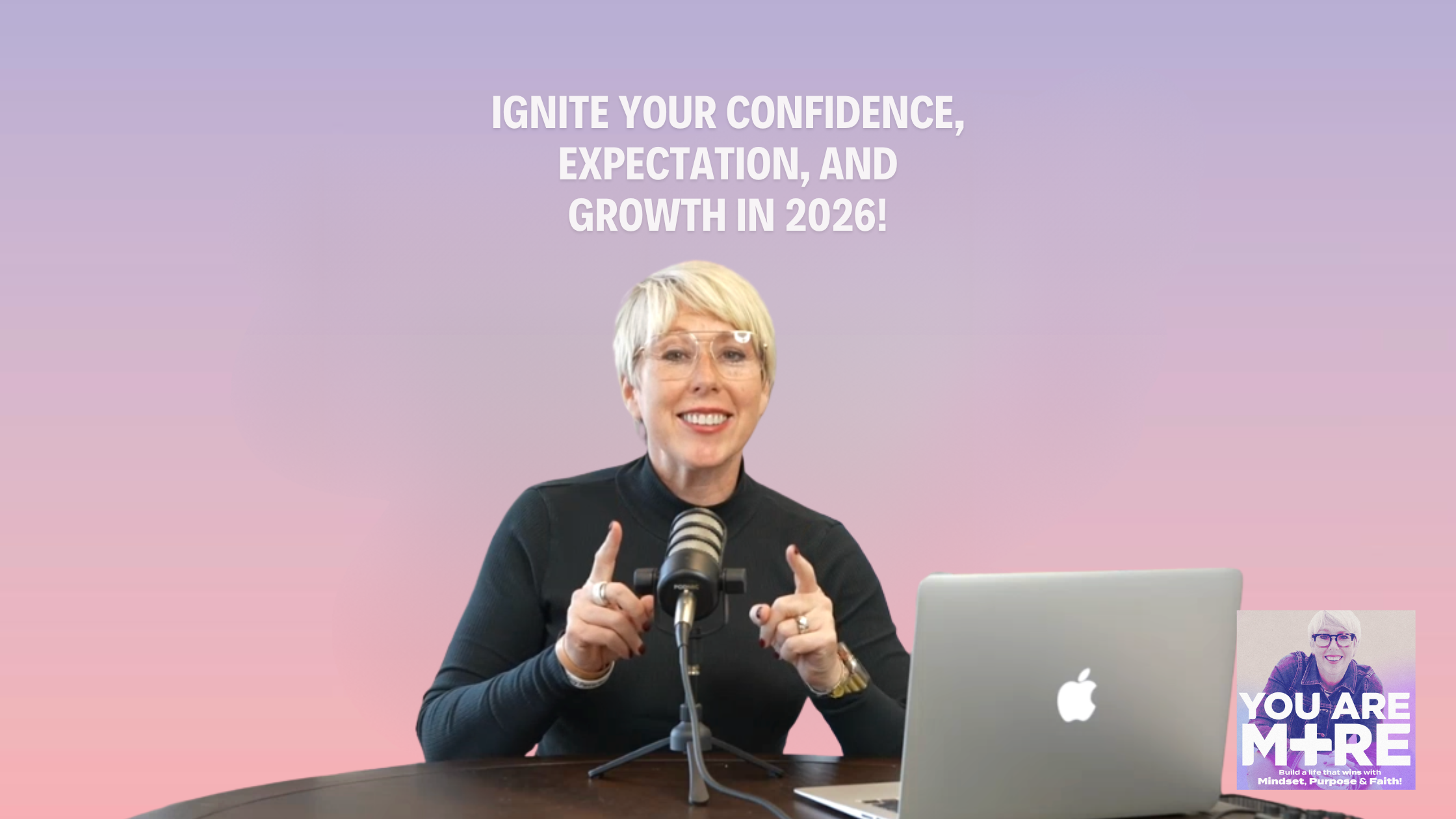 Ignite Your Confidence, Expectation, and Growth In 2026