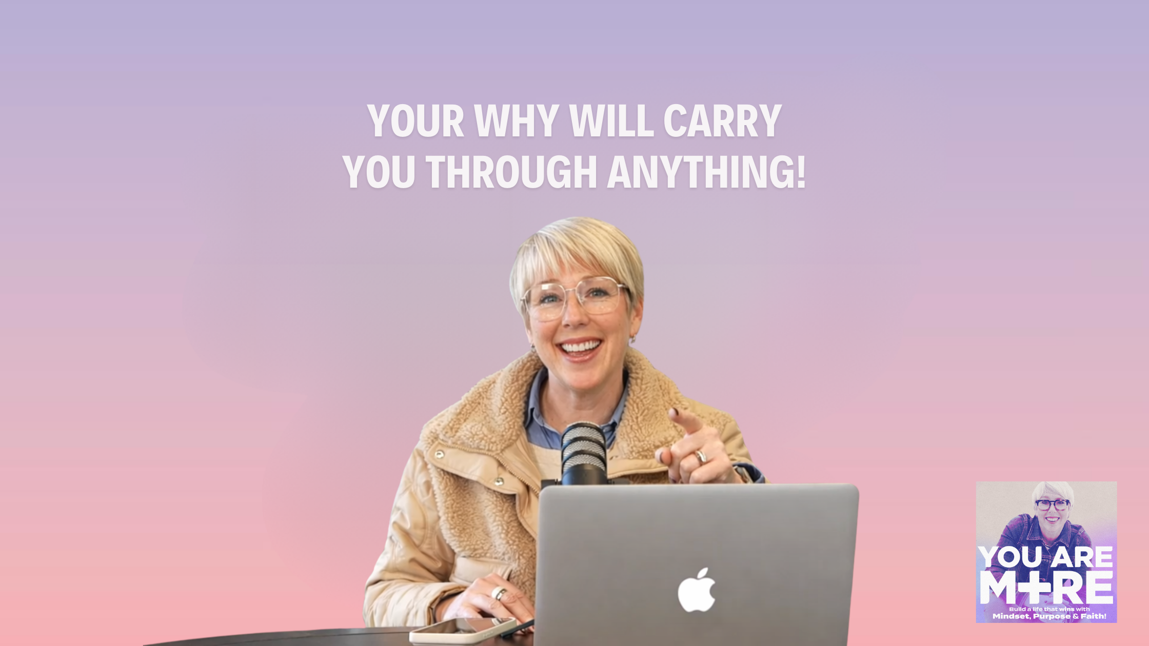 Your WHY Will Carry You Through Anything!