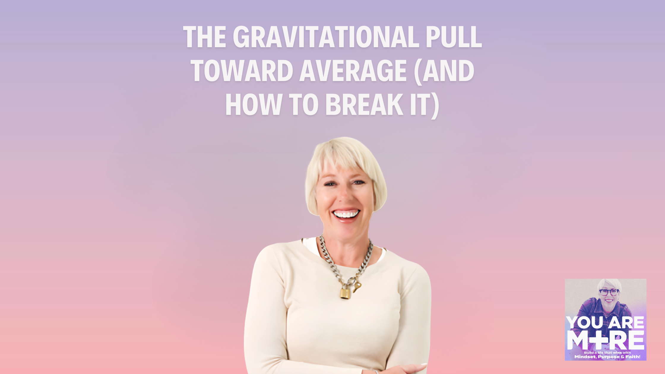 The Gravitational Pull Toward Average (And How to Break It)
