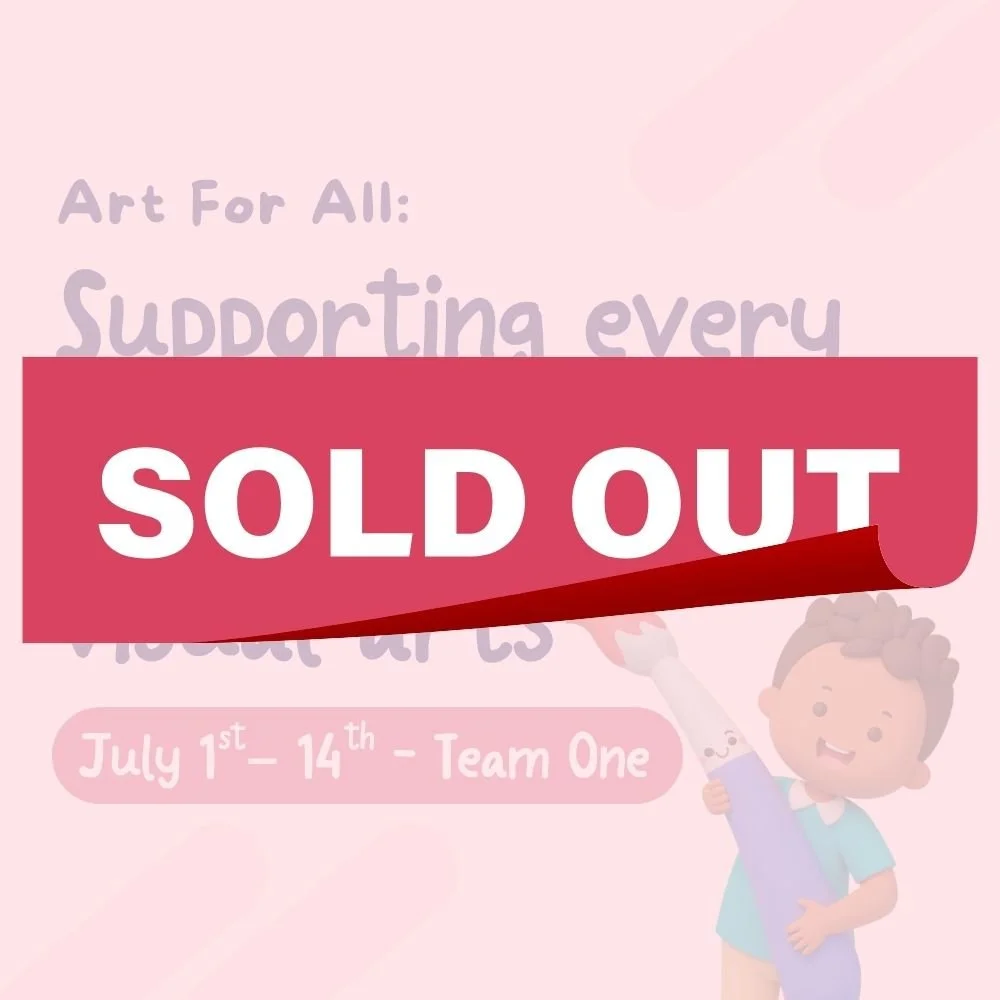 Art For All - Team 1 (1st - 14th July). LIMITED SPACES AVAILABLE