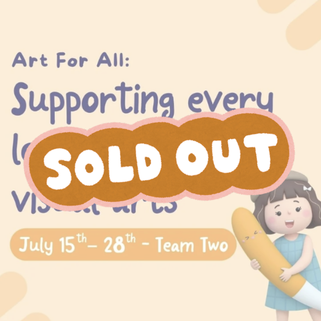 SOLD OUT - Art For All - Team 2 (15th - 28th July).