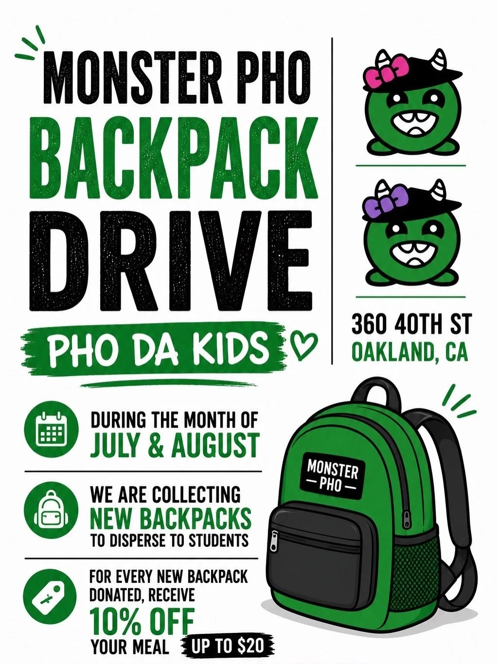 BIG NEWS! Monster Pho Foundation is kicking off our Backpack Drive! 

Throughout July &amp; August, we're collecting NEW backpacks for kids of all ages. Drop them off at our location during business hours.

***The incentive: For every new backpack do