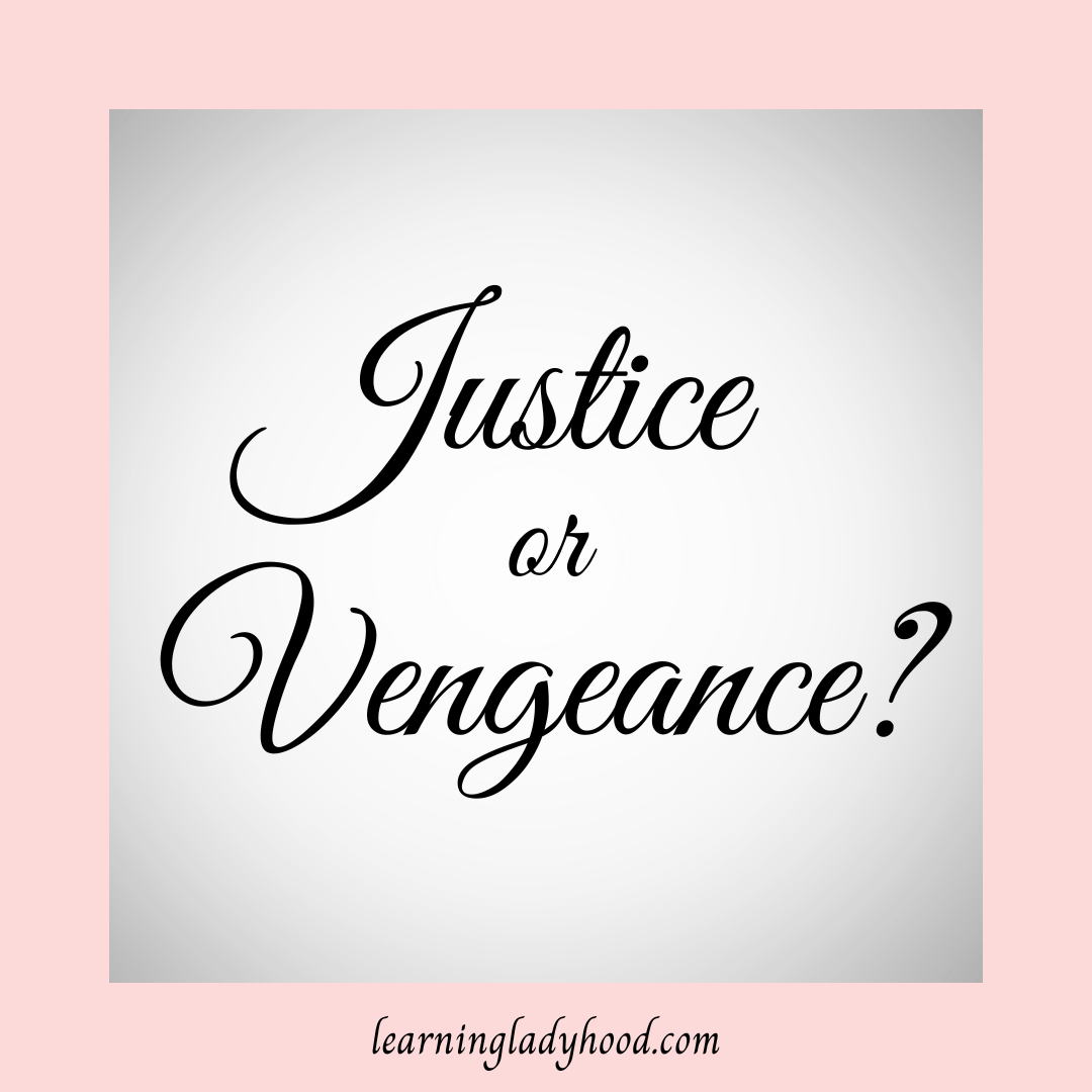 Justice or Vengeance? — Learning Ladyhood