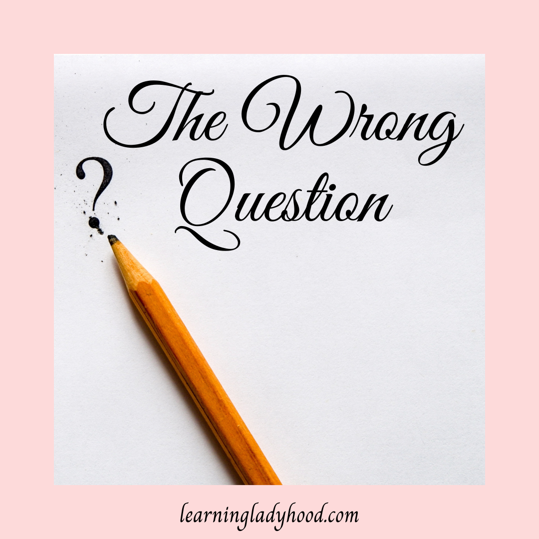 The Wrong Question