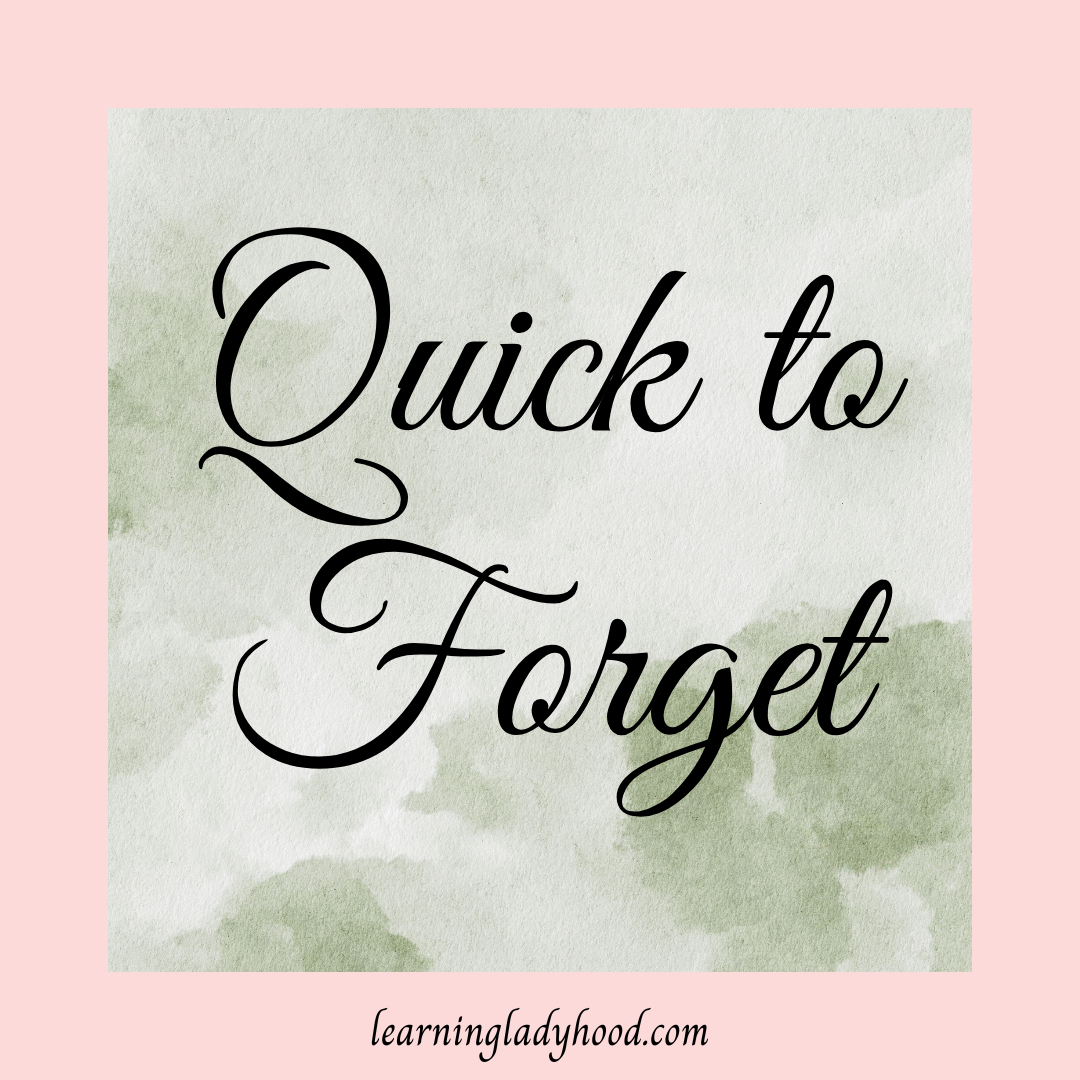 Quick to Forget