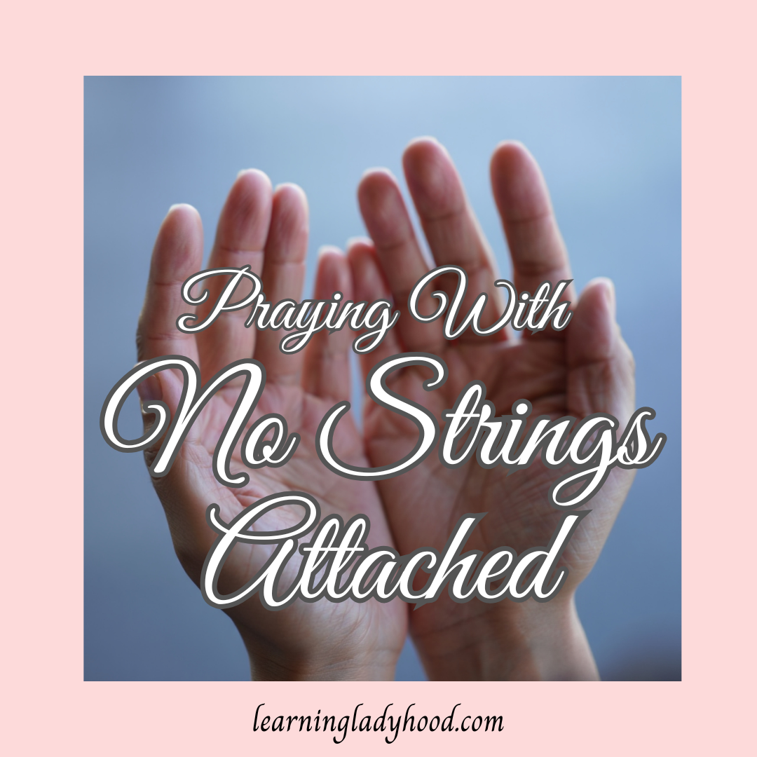 Praying with No Strings Attached
