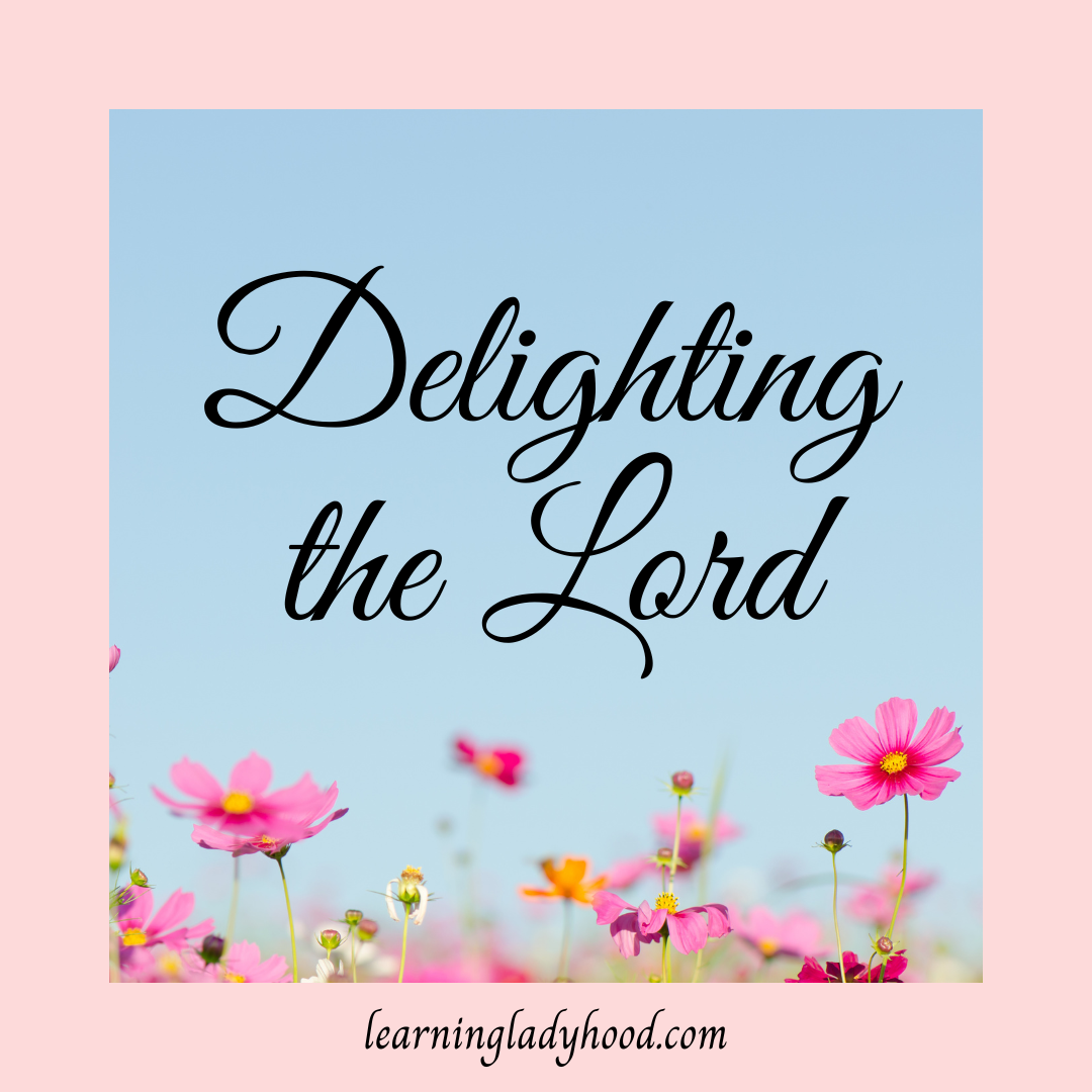 Delighting the Lord