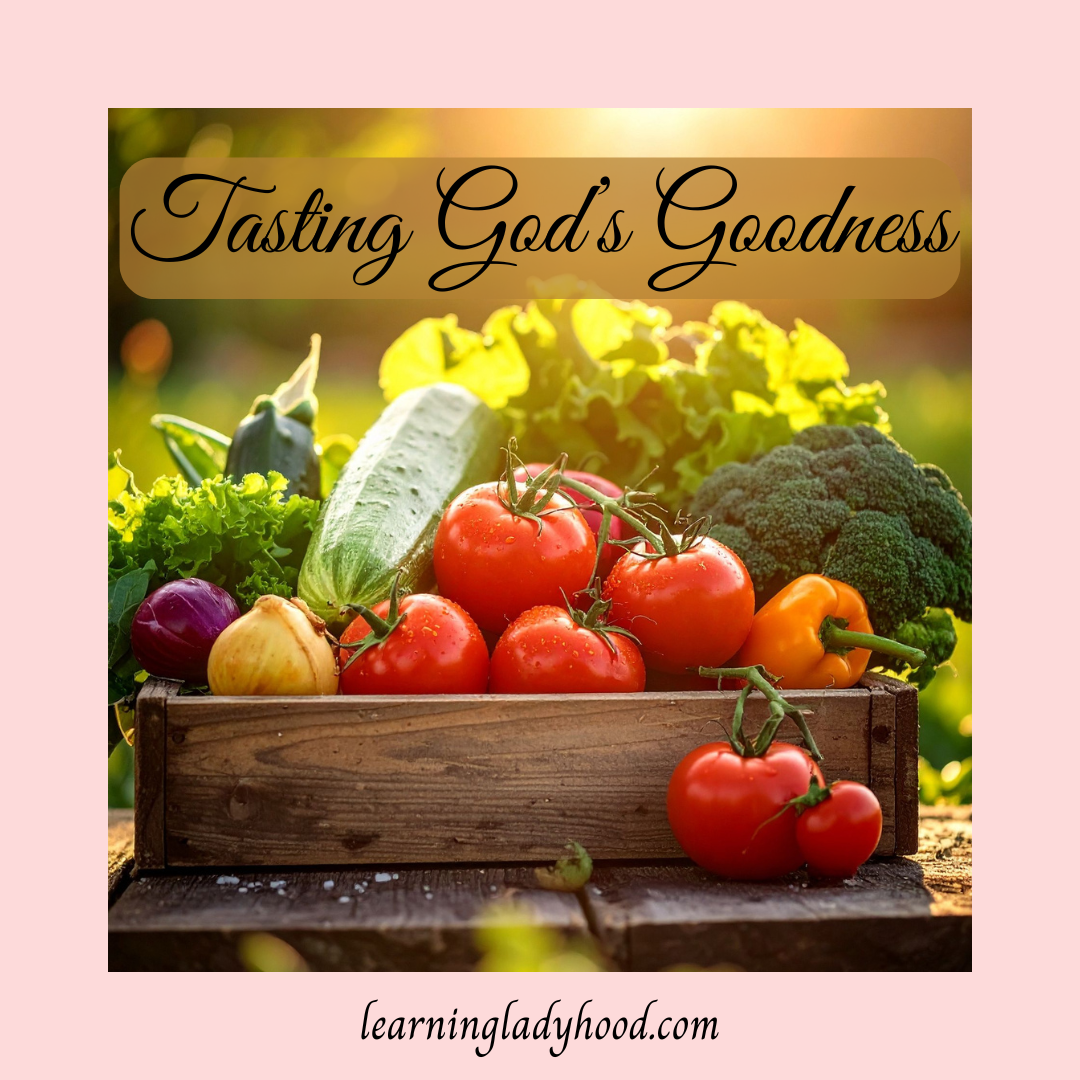 Tasting God’s Goodness