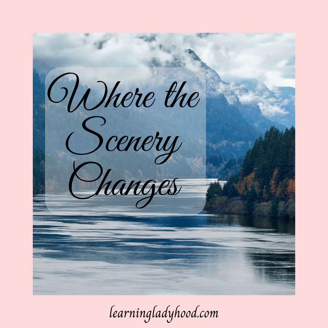 Where the Scenery Changes