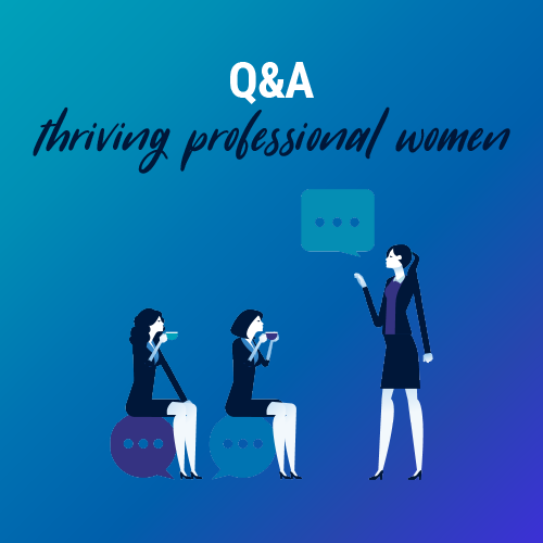 Free Webinar: Thriving Professional Women – Q&A with Past Participants