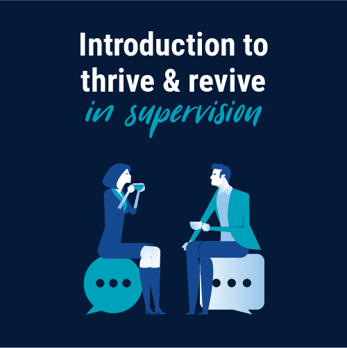 Introduction to Thrive and Revive in Supervision 