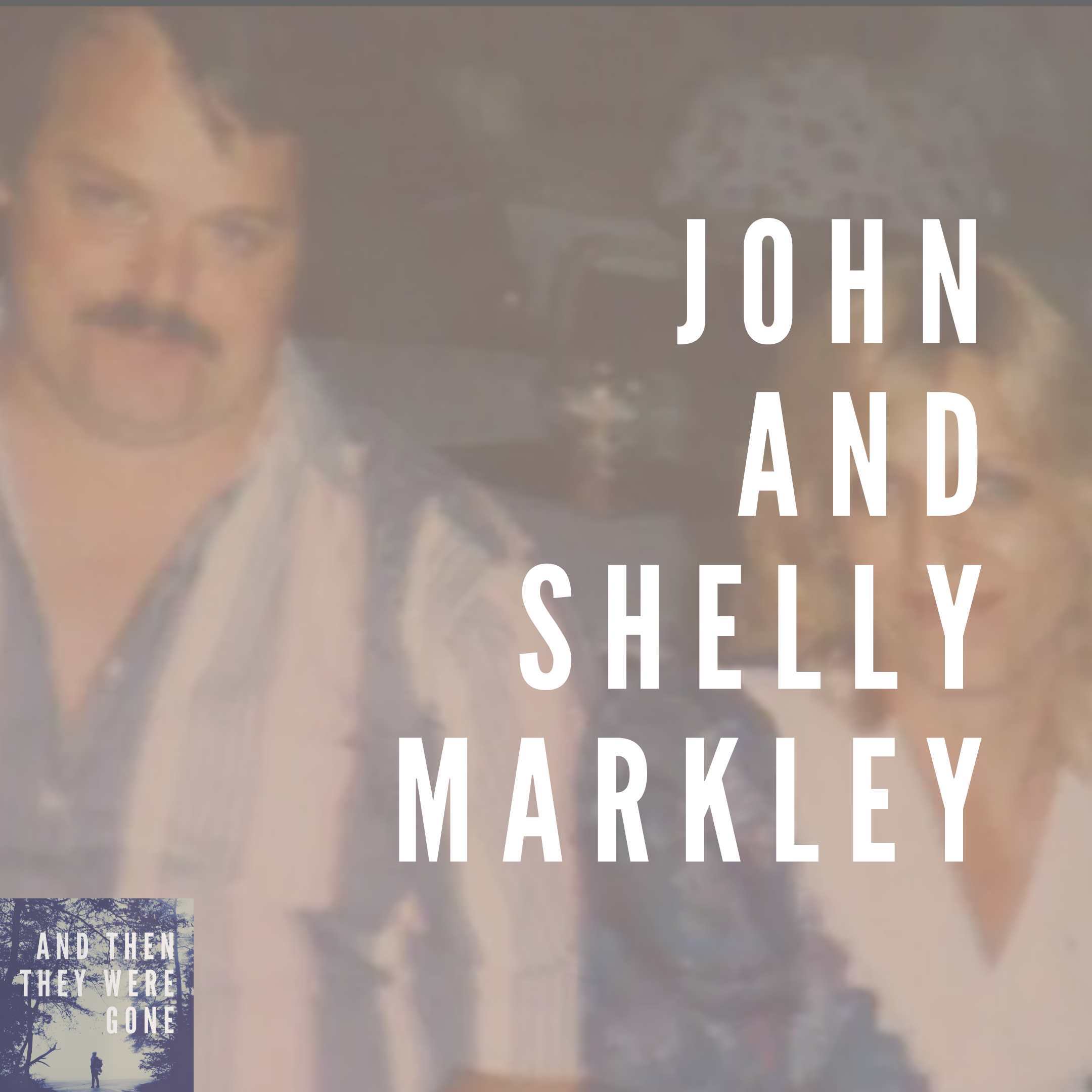 John and Shelly Markley