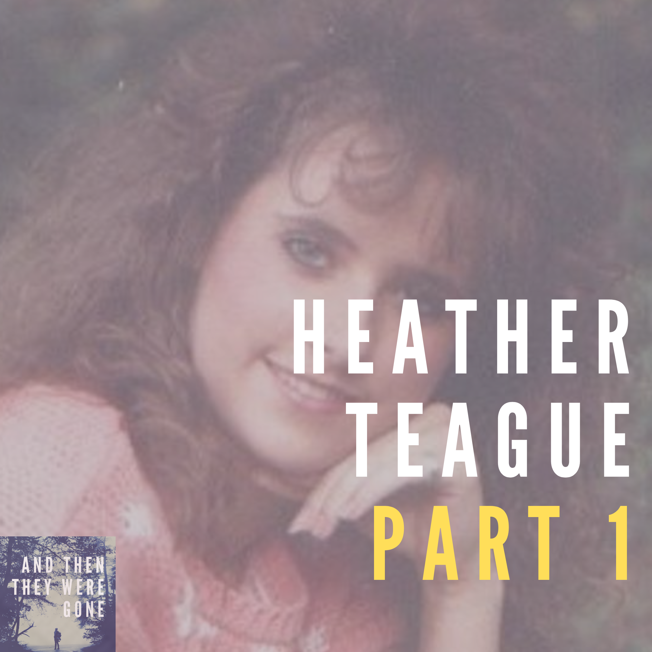 Heather Teague: Missing since August 26, 1995