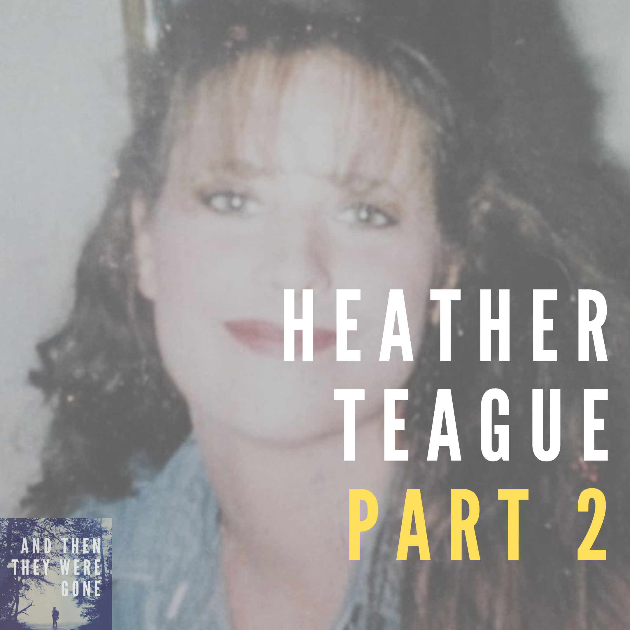 Heather Teague: Part 2
