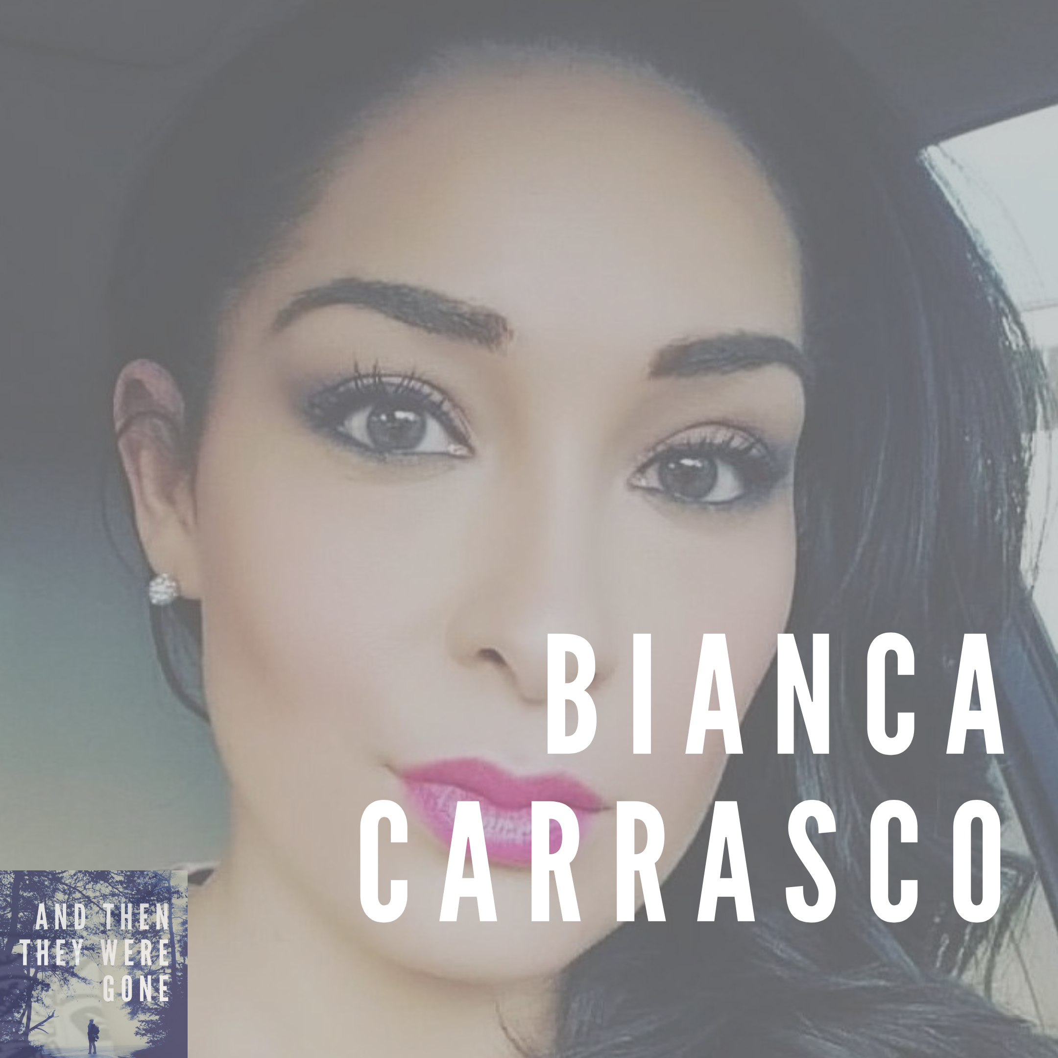 Bianca Zannette Carrasco: Missing since May 1, 2016