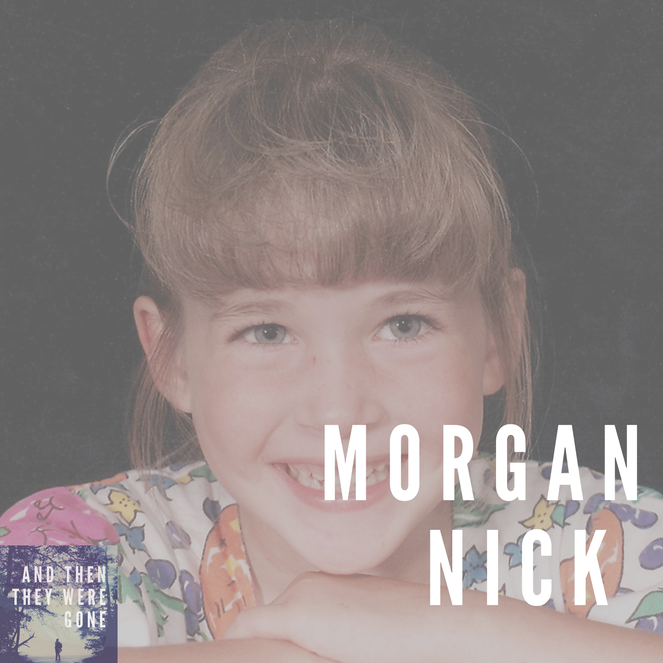 Morgan Nick: Missing since June 9, 1995