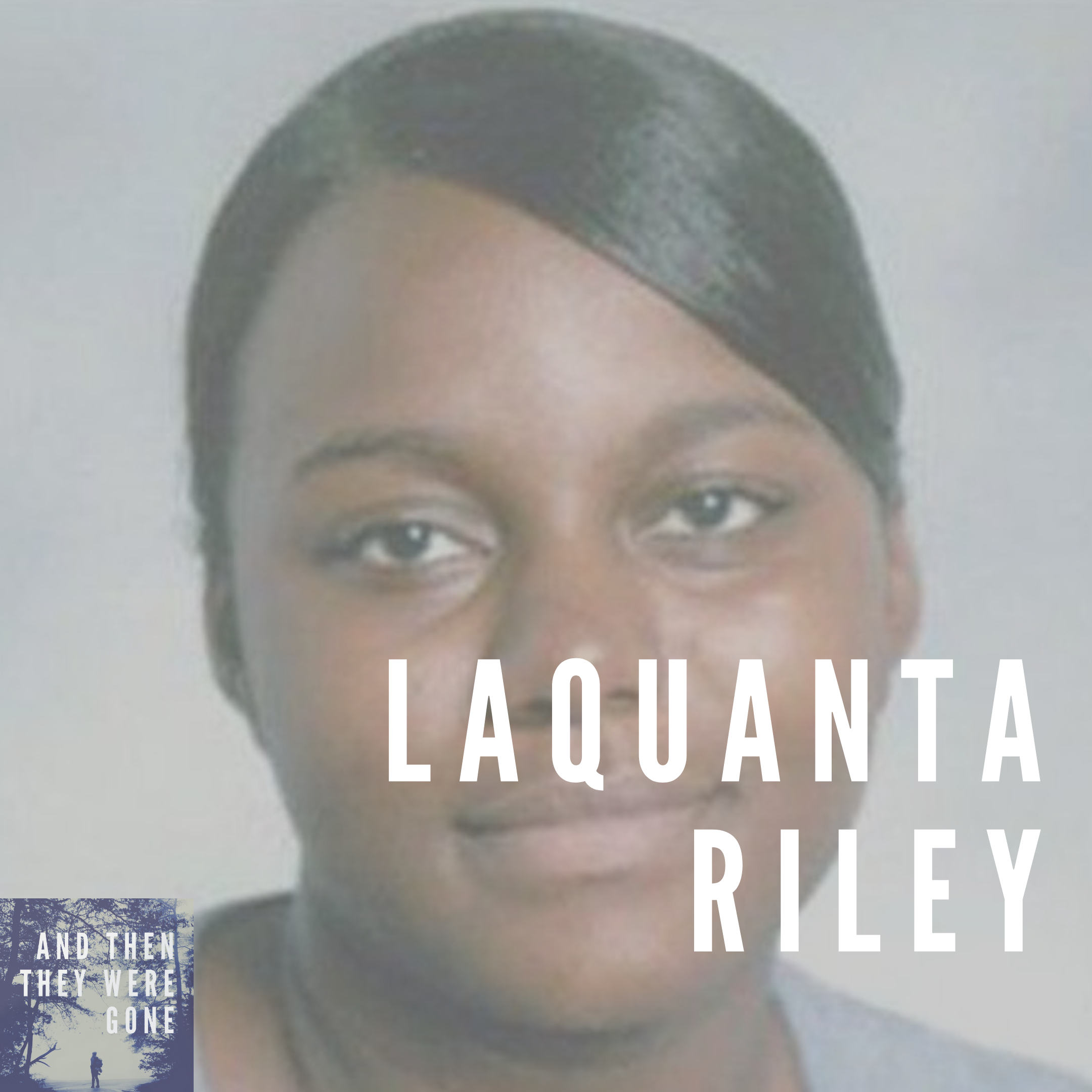 LaQuanta Riley, Missing from Montgomery, AL since December 7, 2003
