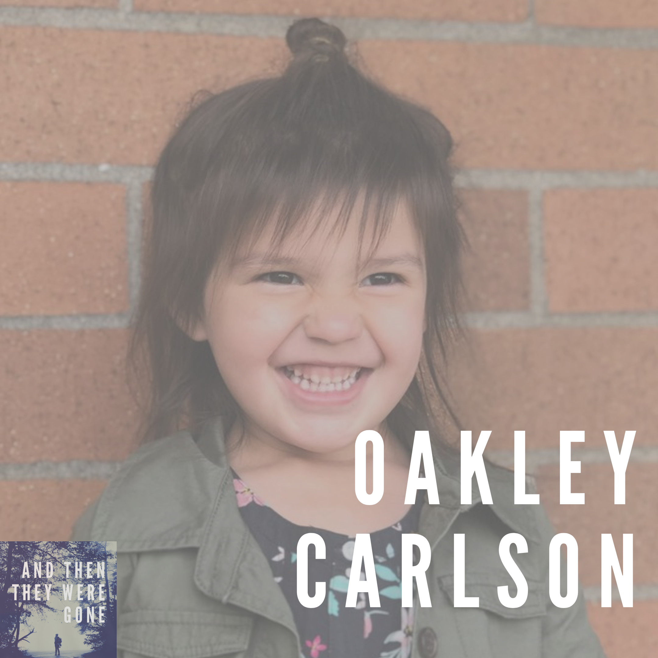 Oakley Carlson — And Then They Were Gone