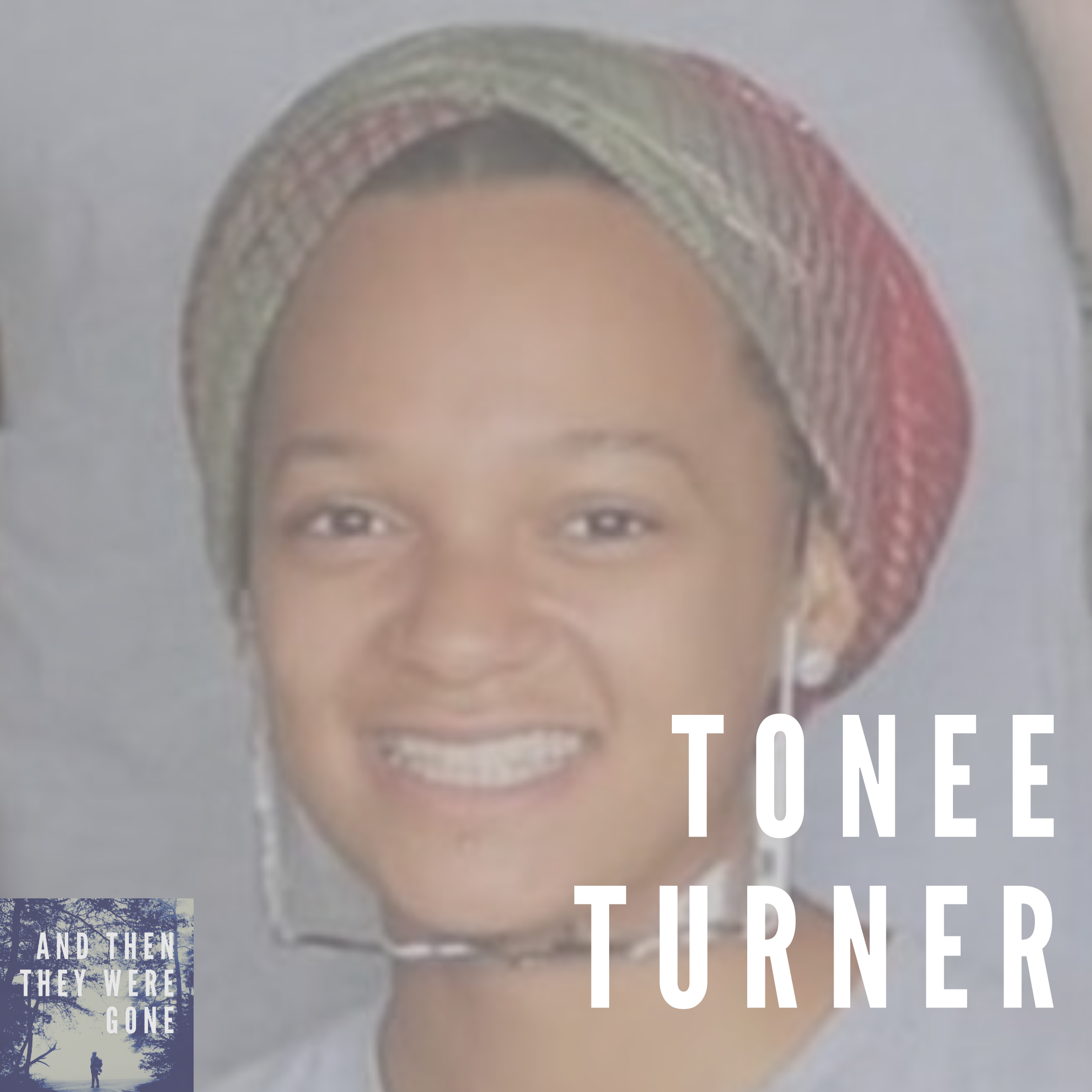Tonee Tuner has been missing from Pittsburgh, PA since December 30, 2019