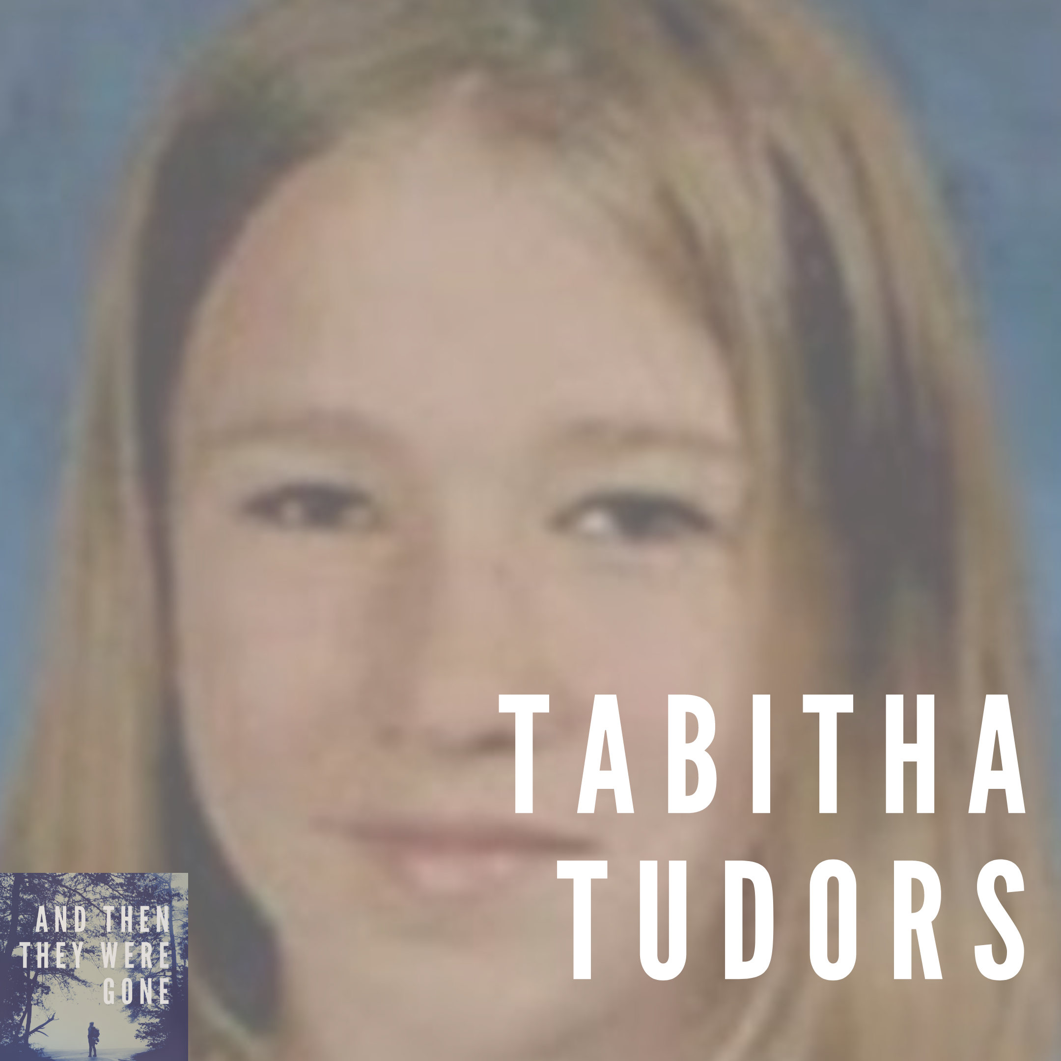Tabitha Tudors disappeared on the way to her bus stop on April 29, 2003
