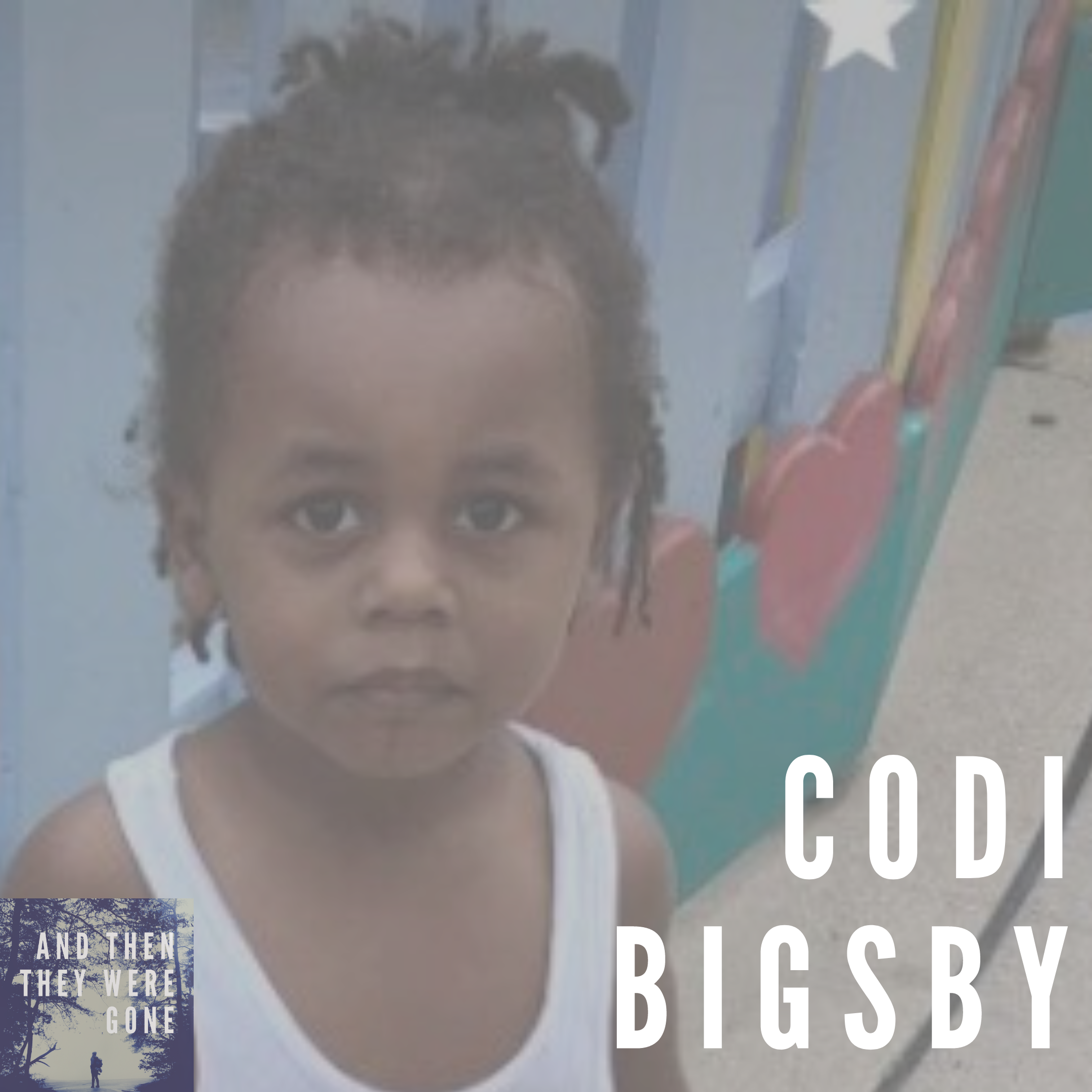 Codi Bigsby has been missing since January 31, 2022