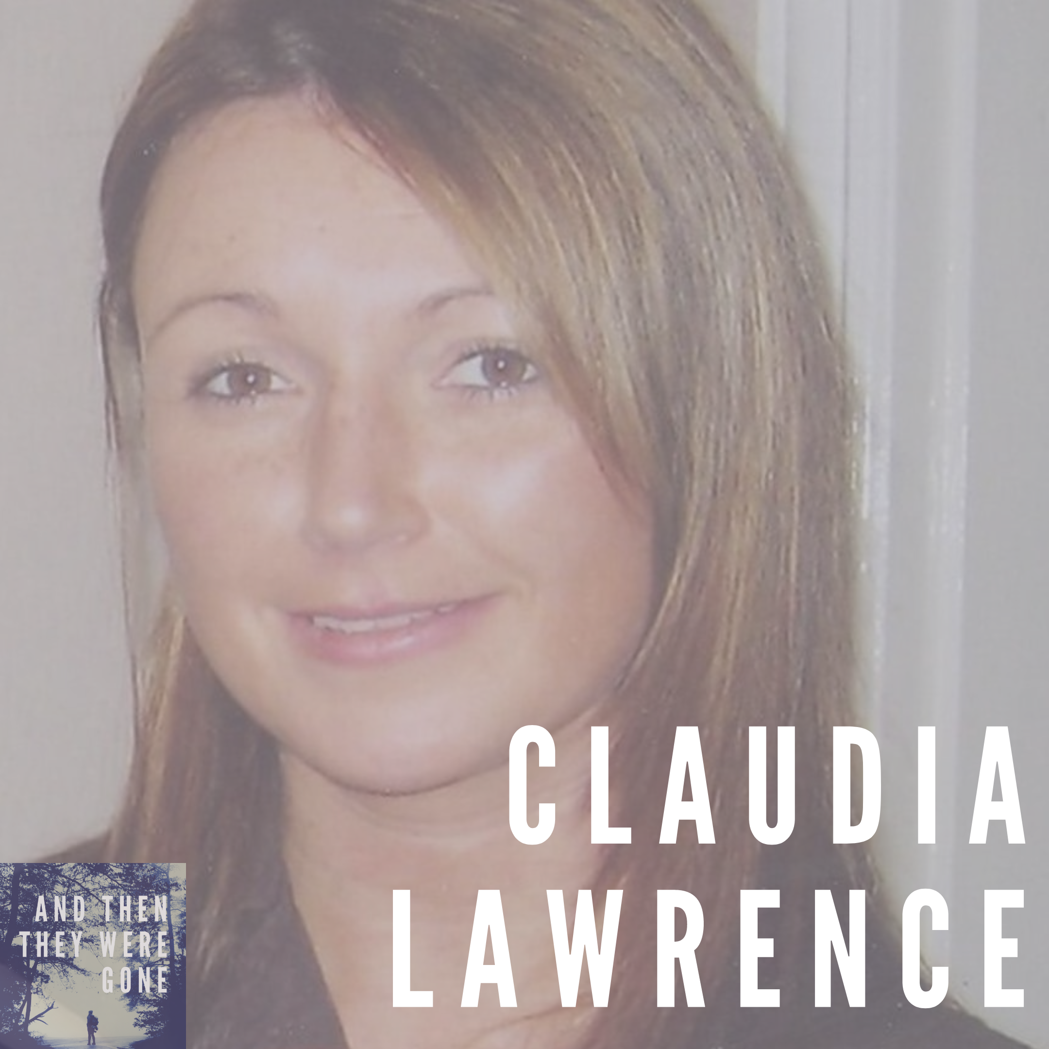 Claudia Lawrence has been missing from York, England, since March 19, 2009