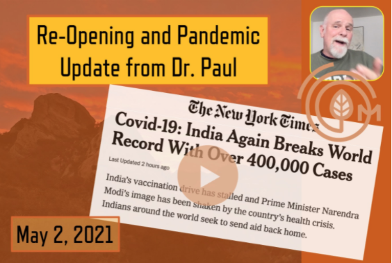 Dr. Paul's Re-Opening &amp; COVID Update, May 2, 2021
