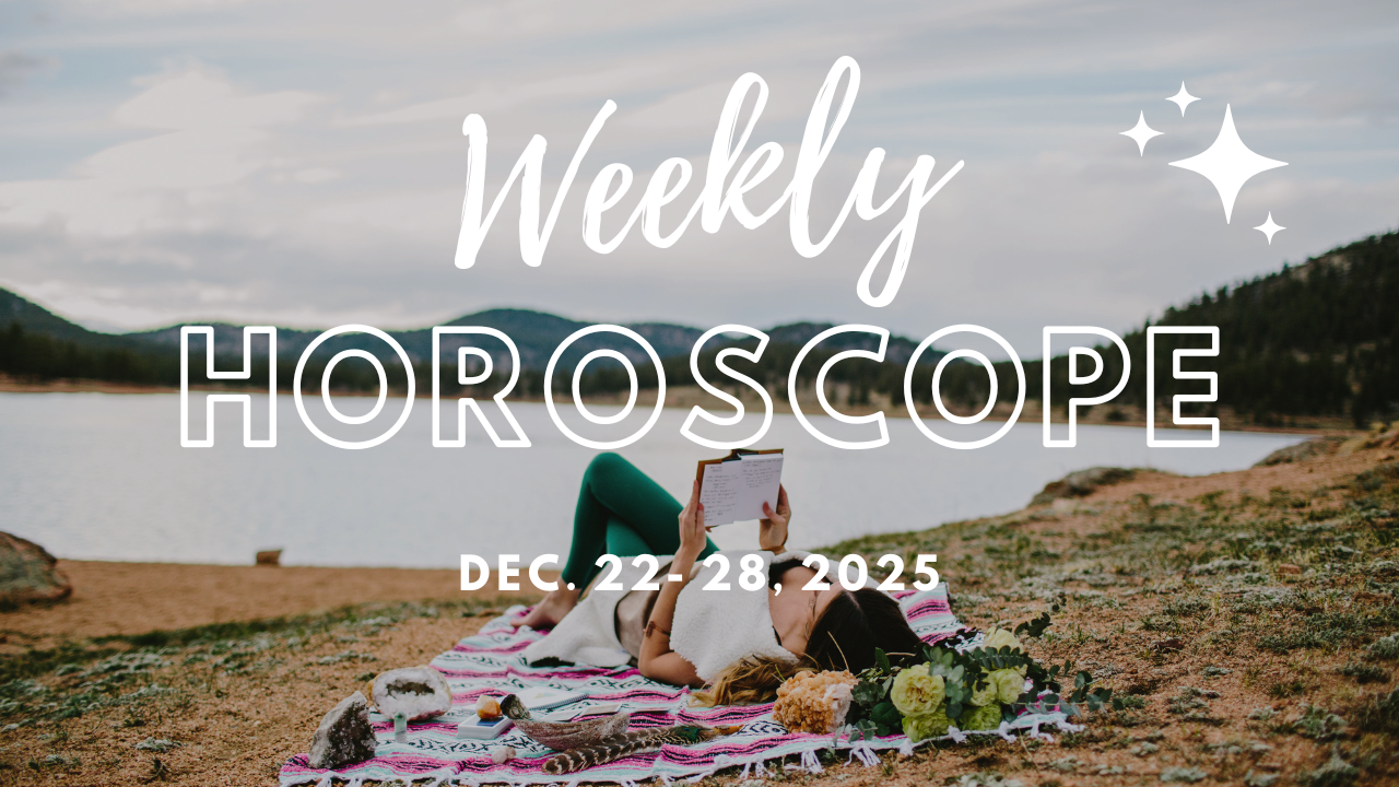 Weekly Horoscope: Dec. 22-28, 2025