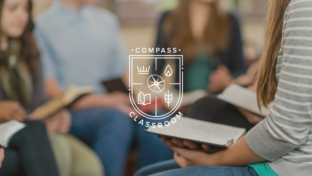 Compass Classroom — Compass Bible Church Treasure Valley
