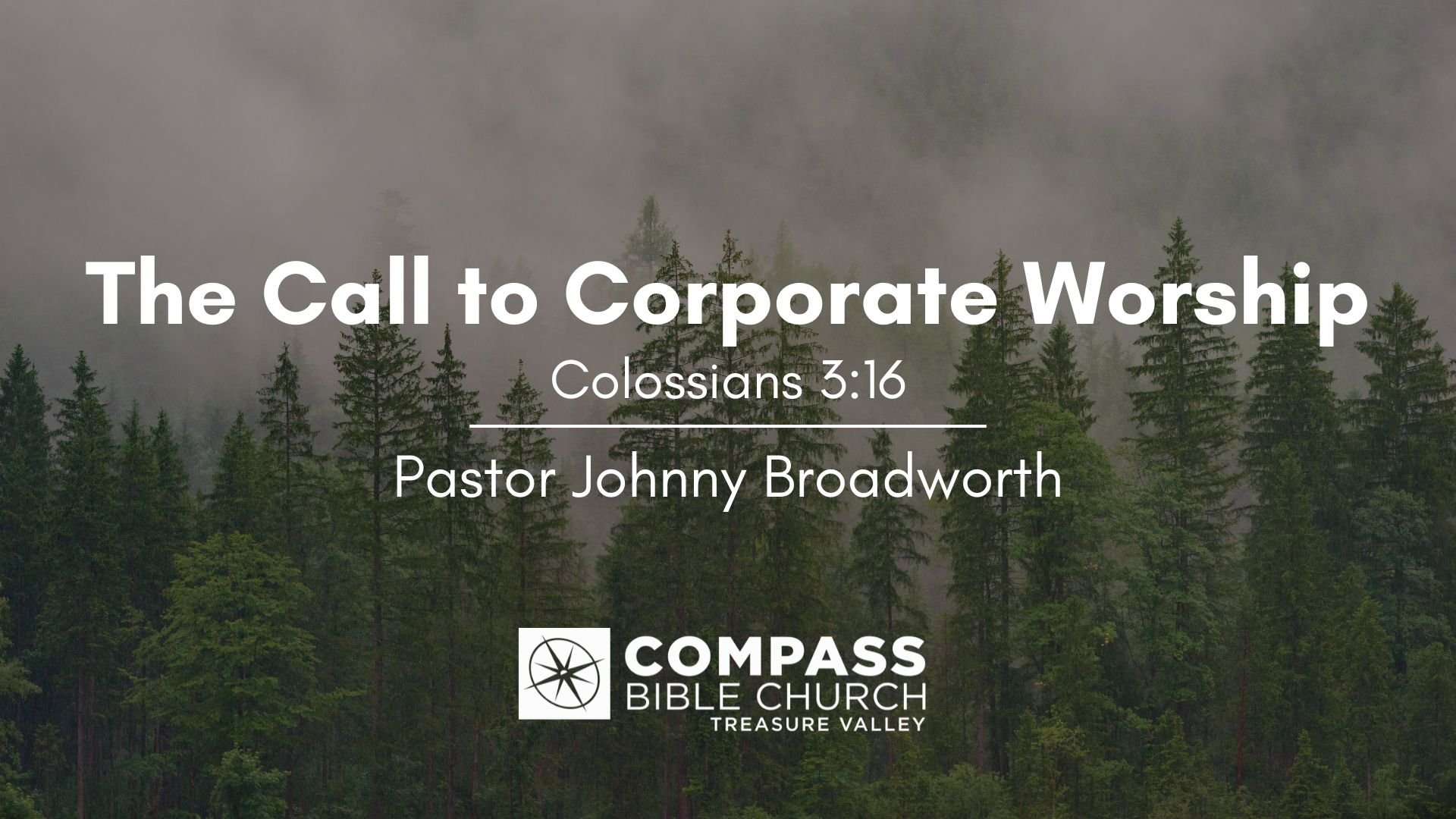 The Call to Corporate Worship • Colossians 3:16