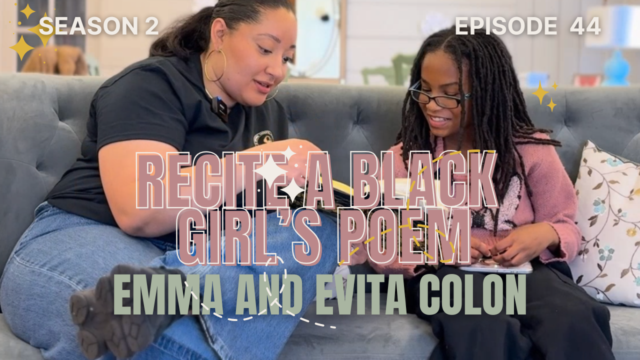 Episode 44: Recite a Black Girl's Poem: Emma in Conversation with Evita Colon