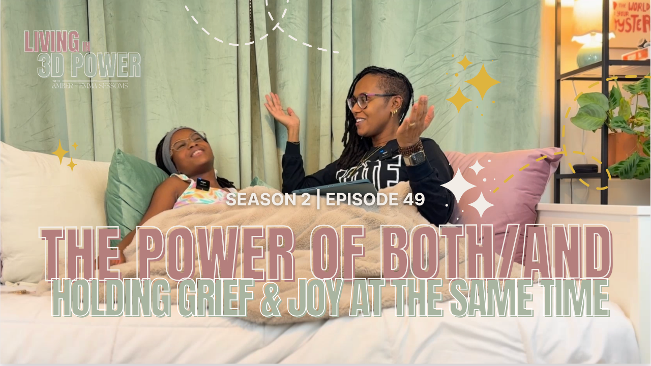 Episode 49: The Power of Both/And: Holding Grief and Joy at the Same Time