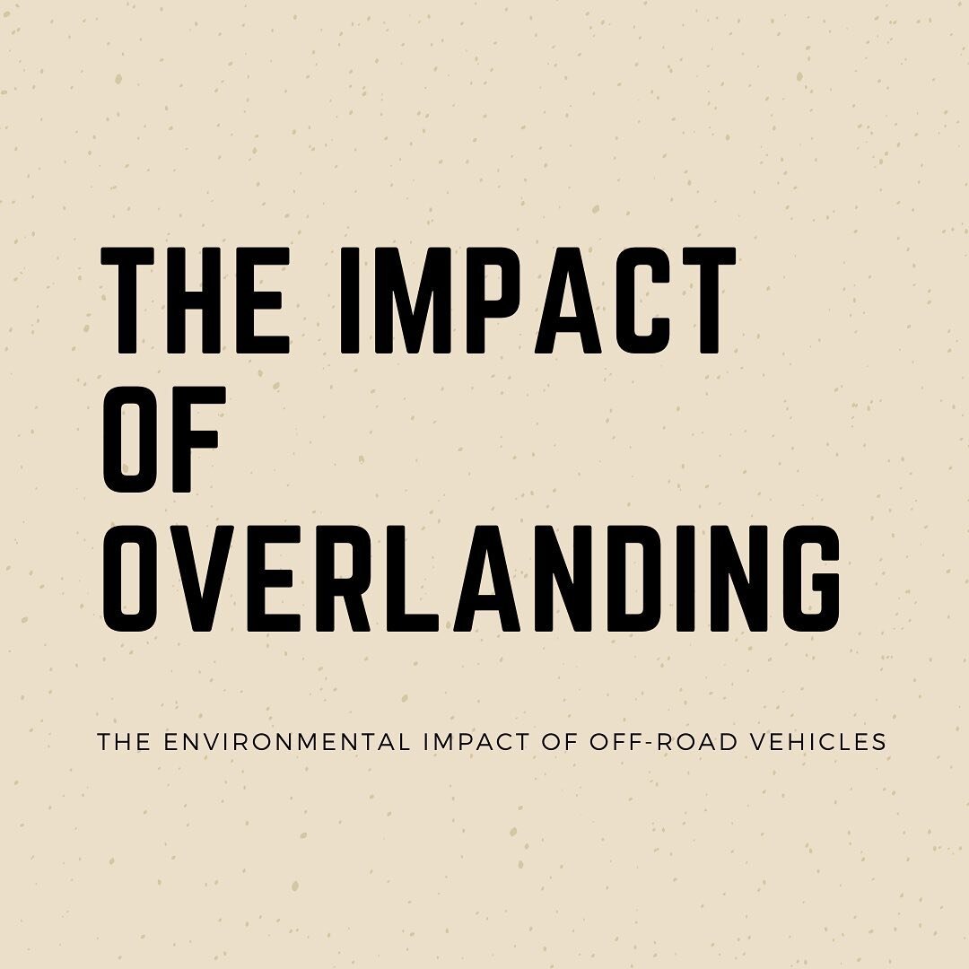 @donutmedia had recently posted a video on youtube regarding overlanding. They gave extremely detailed and beneficial information about the environmental impact of overlanding. I thought i&rsquo;d contribute some more in-depth information about the i