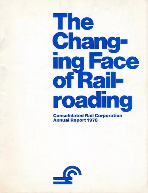 Conrail Annual Report 1978 - The 1978 Conrail Annual Report focuses on the continued rebuilding of the railroad’s physical plant and system-wide infrastructure. The report highlights efforts to optimize rail service across the Northeast, with service