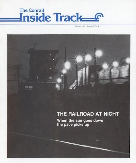 Conrail Inside Track Volume 6, No. 4, Summer 1985 - Conrail train dispatchers, Conrail lawyers, the railroad at night, "Conrail Challenge" campaign, new Conrail travel alarm in the Conrail Shoppe, and more. 