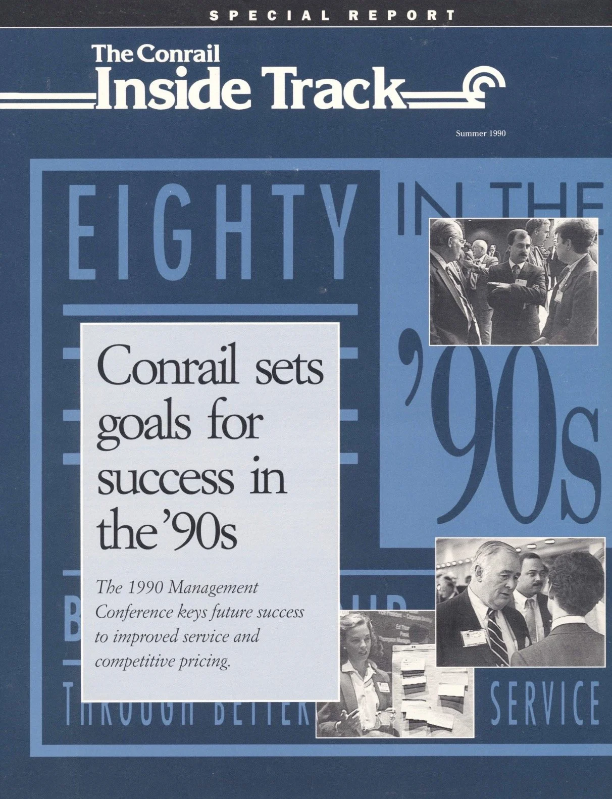 Special Edition, Summer 1990 - Conrail's goals for success in the '90s. 