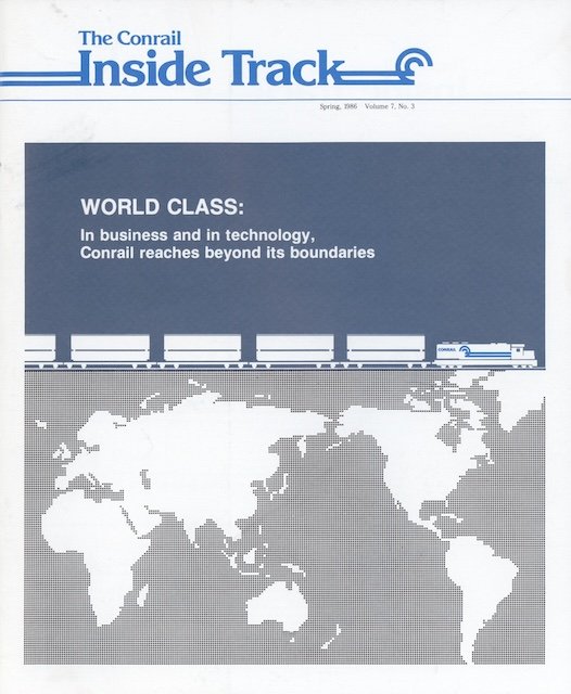 Conrail Inside Track Volume 7, No. 3, Spring 1986 - Conrail imports and exports via the Landbridge concept, Conrail's new Rail Analyzer Car - CR 22, Conrail safety, and more. 