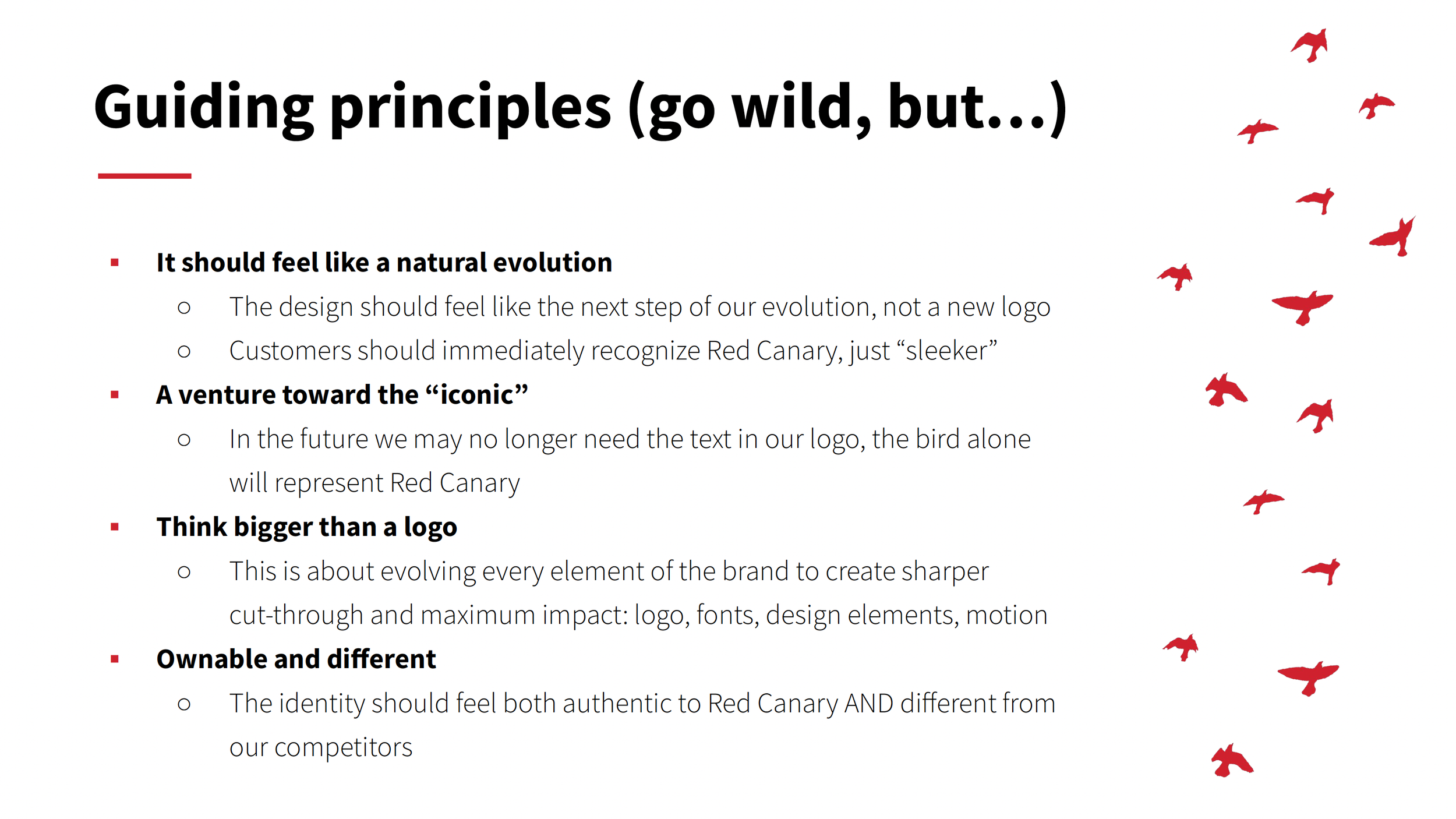 In the beginning we aligned with key stakeholders on these key principles