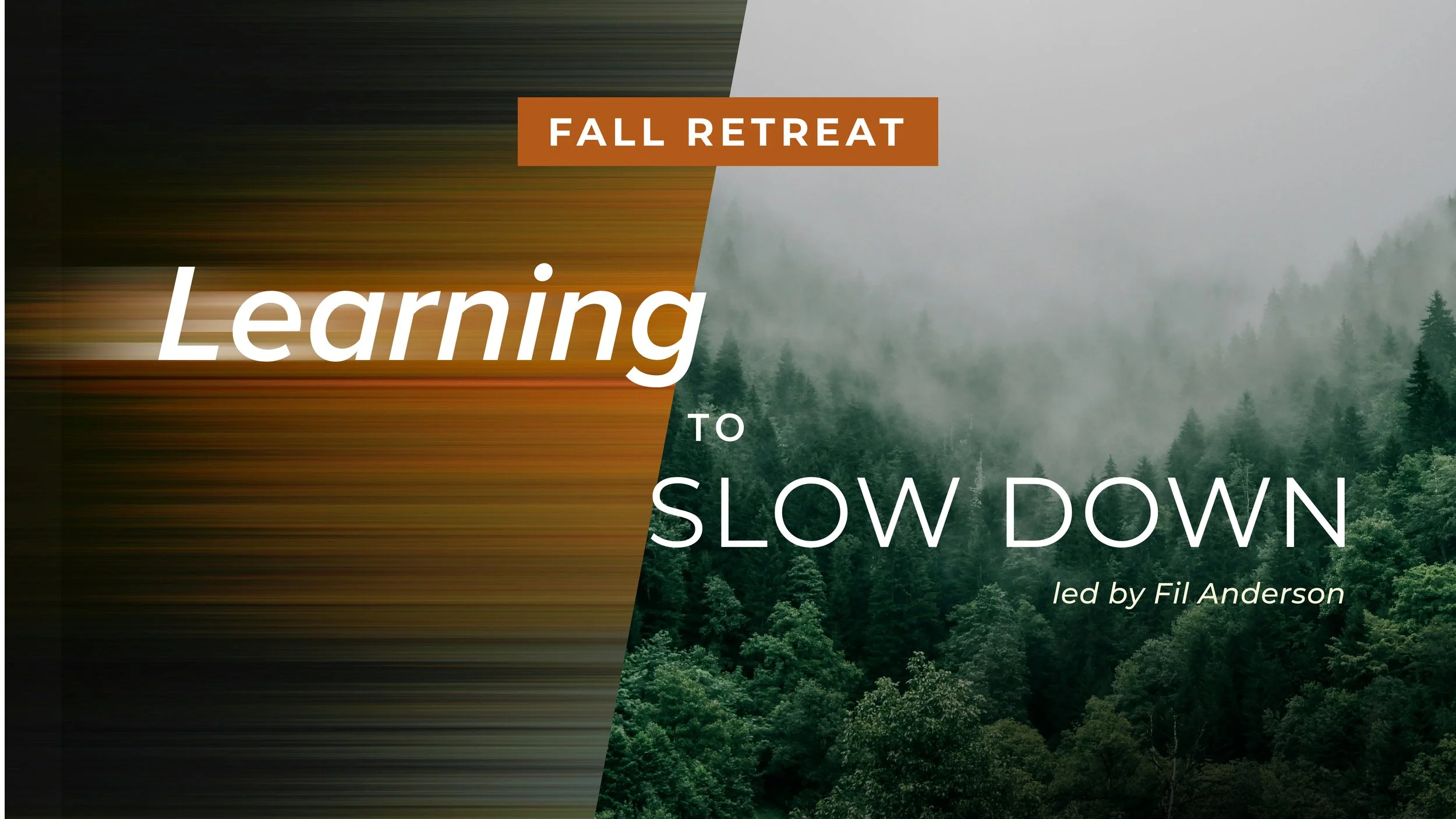 Learning to Slow Down: A Retreat with Fil Anderson