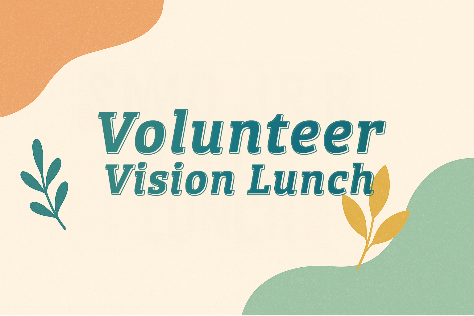 Volunteer Vision Lunch — St. Mark's Community Church