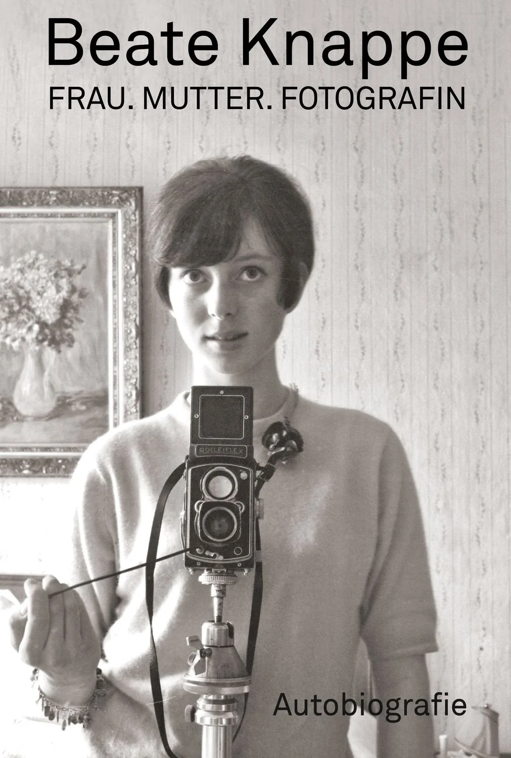 ⓦ 469 Frau. Mutter. Fotografin: Was bleibt, wenn wir gehen? Beate Knappe blickt auf 60 Jahre Fotografie&nbsp;