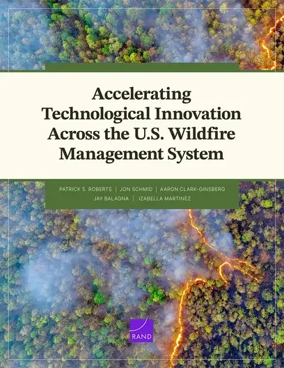 Accelerating Technological Innovation Across the U.S. Wildfire Management System