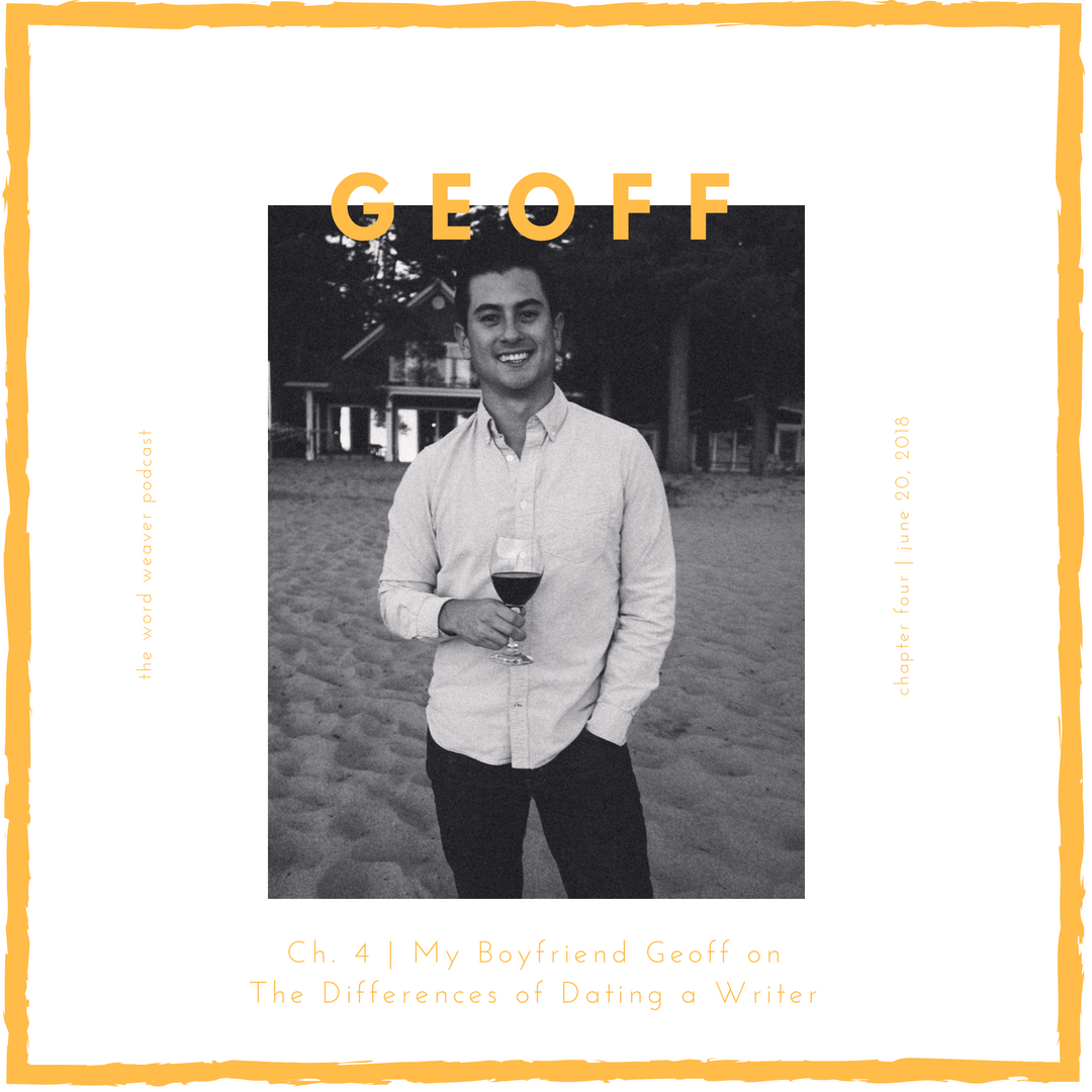 Ch. 4 | My Boyfriend on What It's Like to Date a Writer