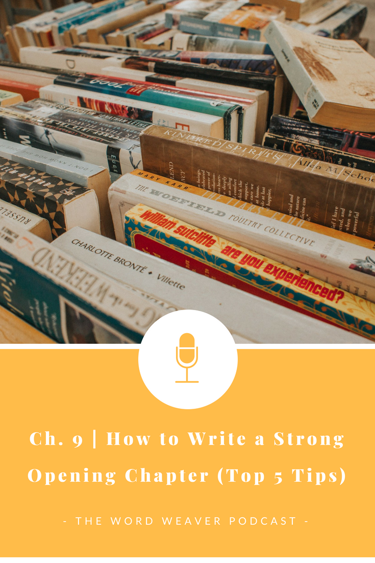 Ch. 9 | How to Write a Strong Opening Chapter (Top 5 Tips)