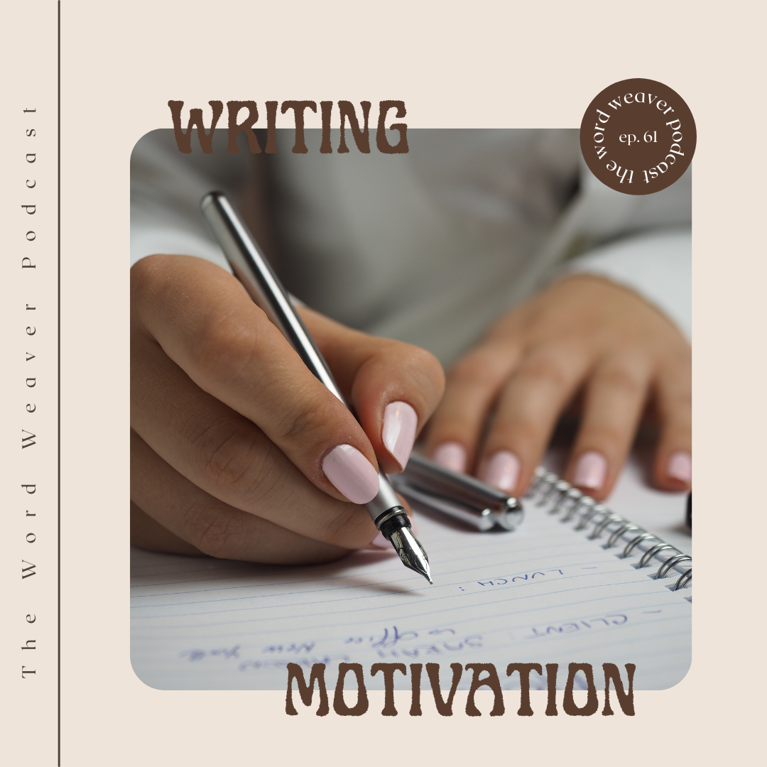 Ch. 61 | How to Motivate Yourself to Write (Even When You Don't Want To)