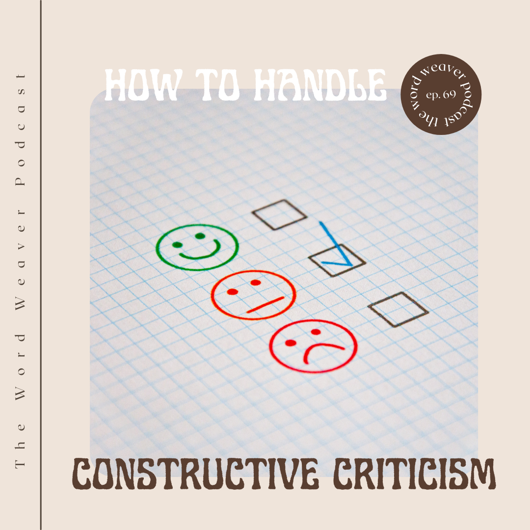 Ch. 69 | How to Handle Constructive Criticism as a Writer