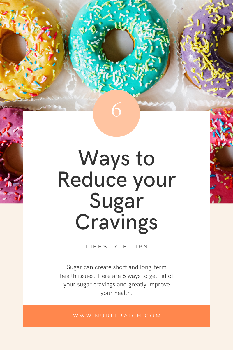 6 Ways To Reduce Sugar Cravings Nurit Raich