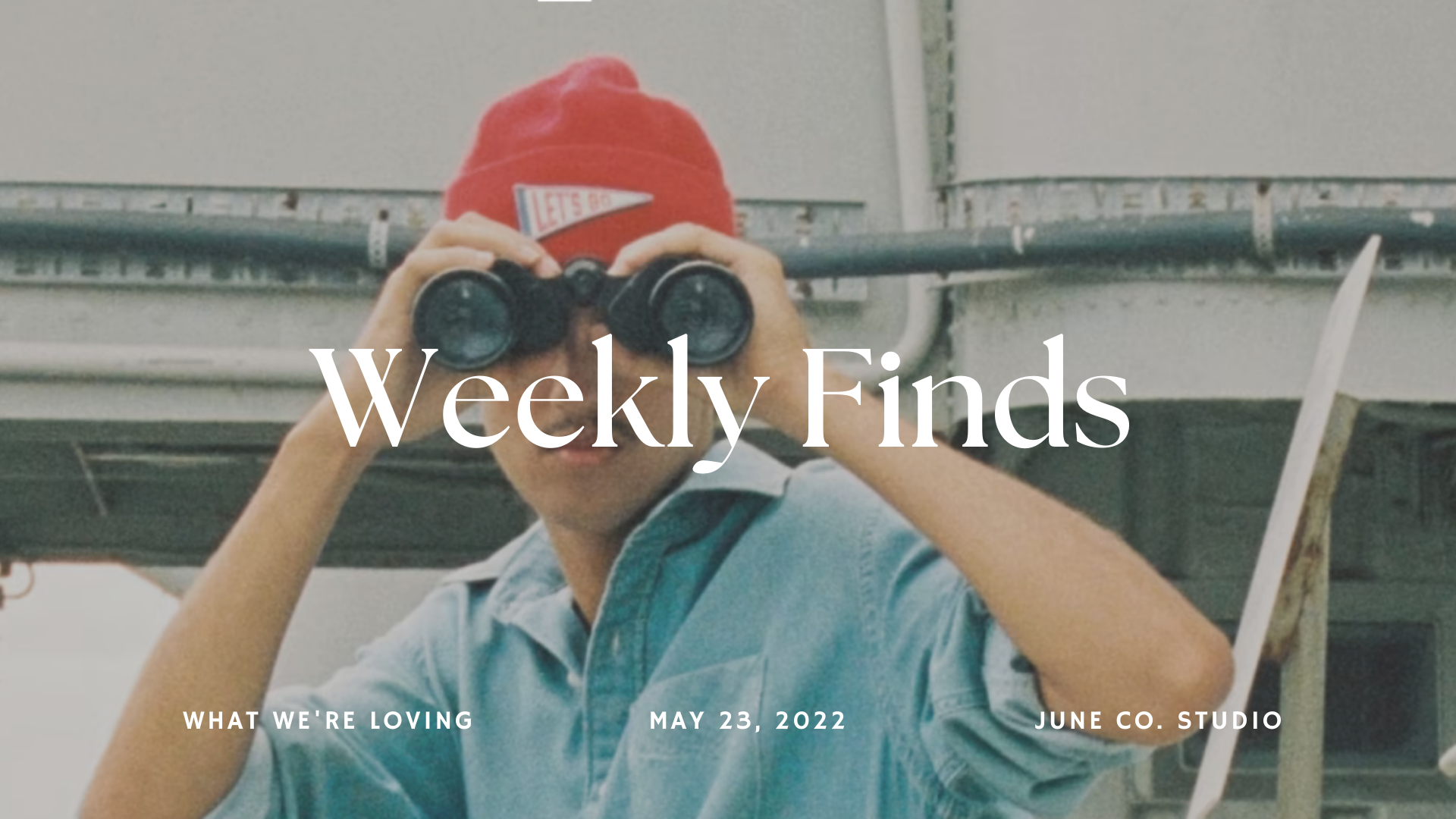Weekly Finds | 5/23/22