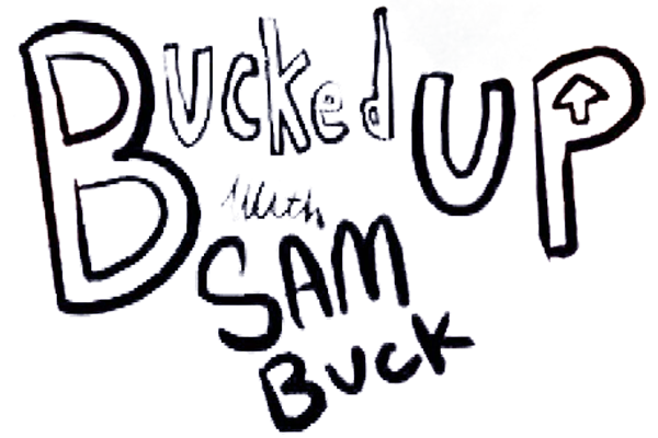 Sam Buck Comedy - Bucked Up Podcast