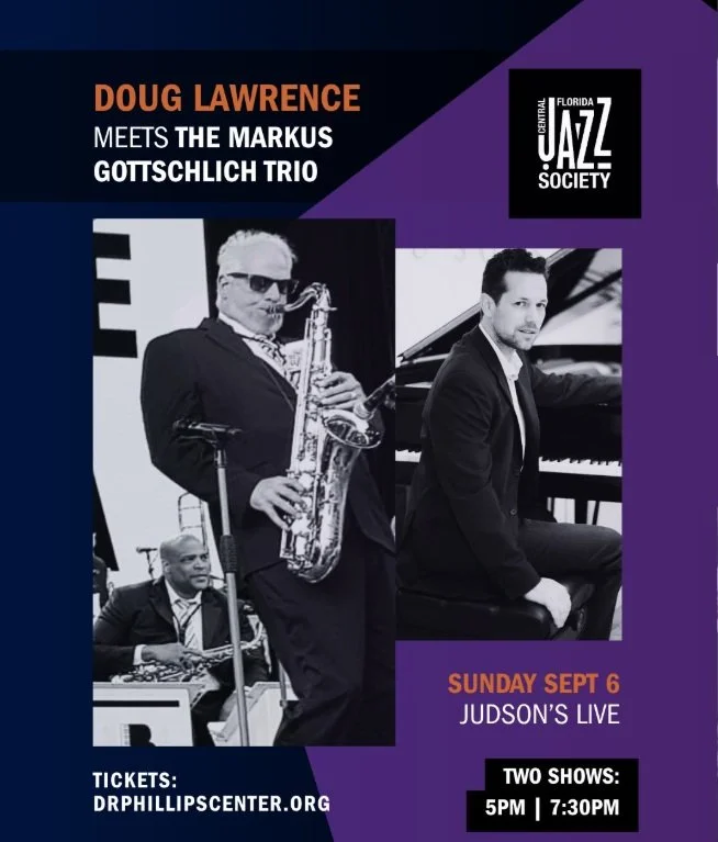 Central Florida Jazz Society Opens 2026–2027 Season September 6, 2026 with Doug Lawrence and the Markus Gottschlich Trio. #JazzBluesFlorida
